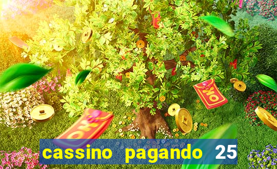 cassino pagando 25 reais no cadastro